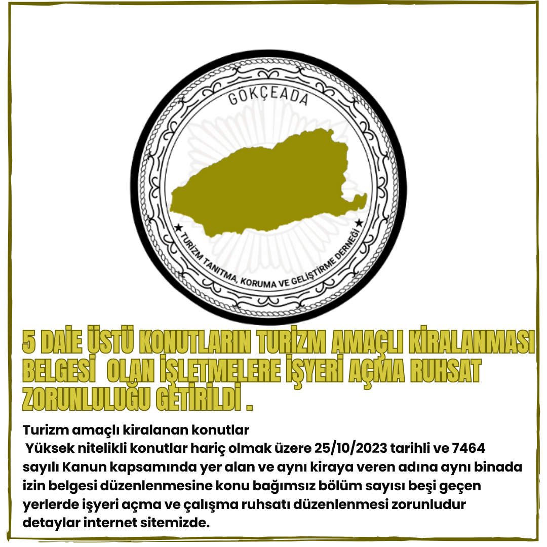 KONUTLARIN TURİZM AMAÇLI KİRALANMASINDA 5 DAİRE ÜSTÜNE `İŞYERİ AÇMA VE ÇALIŞTIRMA RUHSATI ` HAKKINDA BİLGİLENDİRME