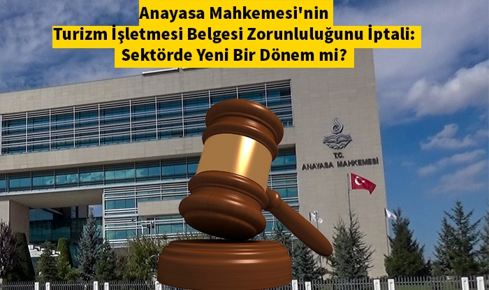 TURİZM İŞLETME BELGESİ AYM KARARI HAKKINDA BİLGİLENDİRME.